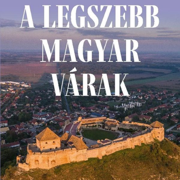 A LEGSZEBB MAGYAR VÁRAK