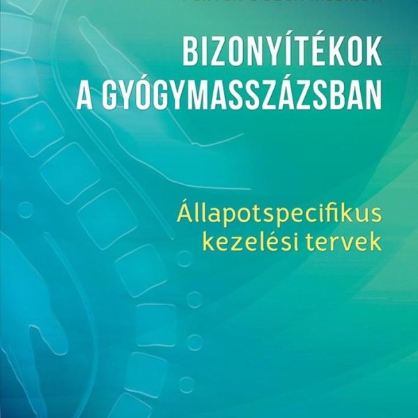 BIZONYÍTÉKOK A GYÓGYMASSZÁZSBAN - ÁLLAPOTSPECIFIKUS KEZELÉSI TERVEK