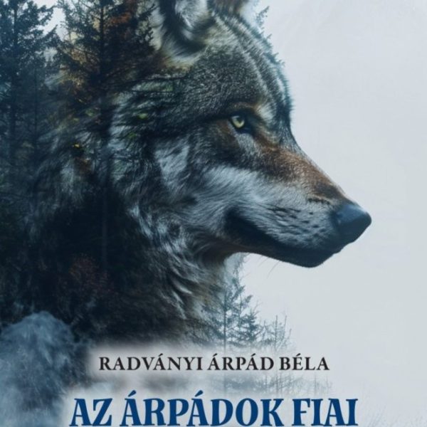 AZ ÁRPÁDOK FIAI - AZ ELÁTKOZOTT HERCEGEK