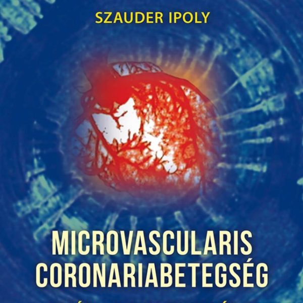 MICROVASCULARIS CORONARIABETEGSÉG - KISÉR-NAGY PROBLÉMA