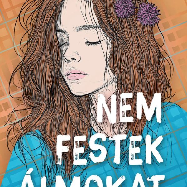 NEM FESTEK ÁLMOKAT