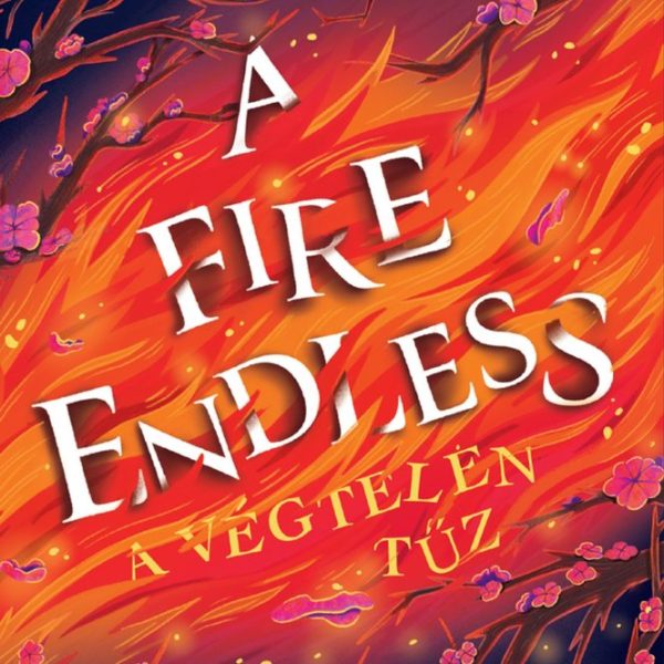 A FIRE ENDLESS - A VÉGTELEN TŰZ