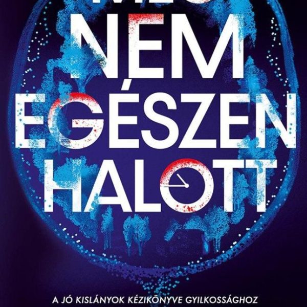MÉG NEM EGÉSZEN HALOTT