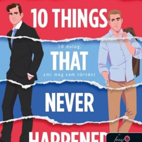 10 THINGS THAT NEVER HAPPENED - 10 DOLOG, AMI MEG SEM TÖRTÉNT