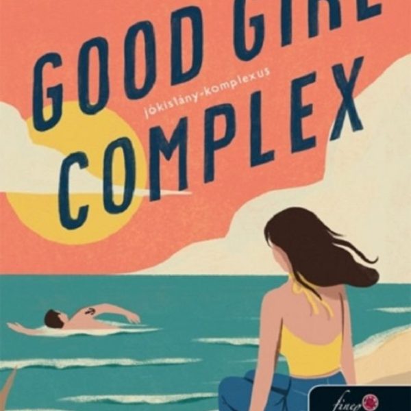 GOOD GIRL COMPLEX - JÓKISLÁNY-KOMPLEXUS