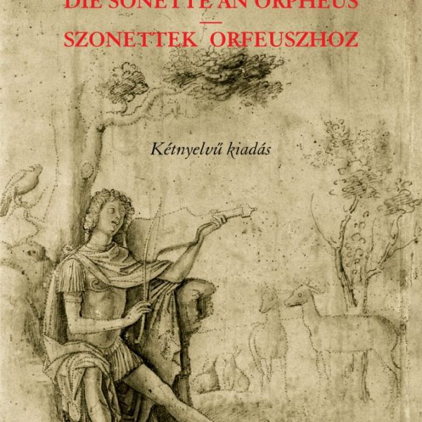 DIE SONETTE AN ORPHEUS | SZONETTEK ORFEUSZHOZ  ( KÉTNYELVŰ KIADÁS)