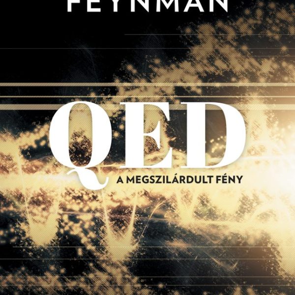QED: A MEGSZILÁRDULT FÉNY (3. KIADÁS)