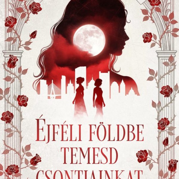 ÉJFÉLI FÖLDBE TEMESD CSONTJAINKAT - ÉLFESTETT