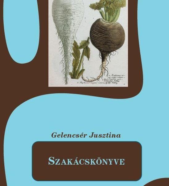 GELENCSÉR JUSZTINA SZAKÁCSKÖNYVE