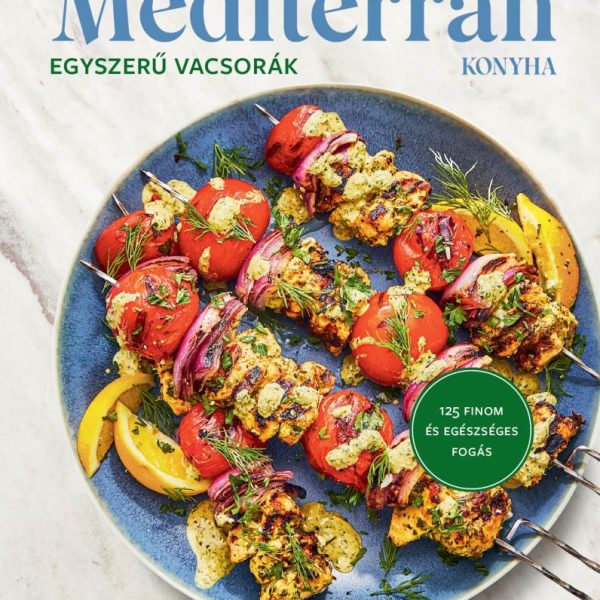 MEDITERRÁN KONYHA - EGYSZERŰ VACSORÁK