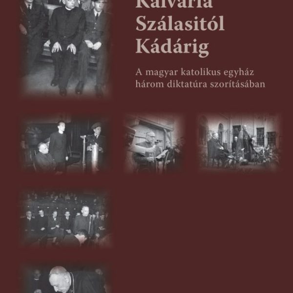 KÁLVÁRIA SZÁLASITÓL KÁDÁRIG