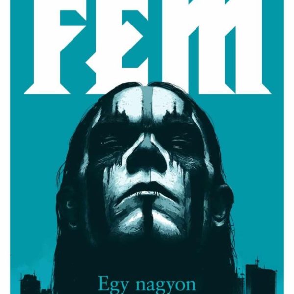 FÉM - EGY NAGYON METÁL TÖRTÉNET