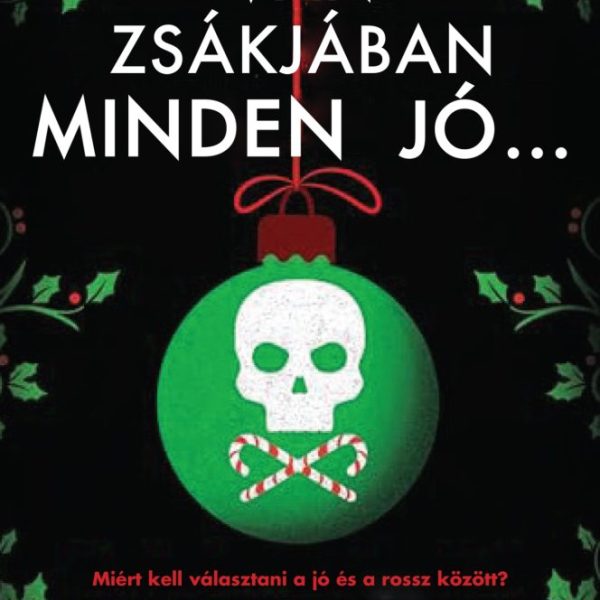 VAN ZSÁKJÁBAN MINDEN JÓ