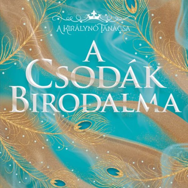A CSODÁK BIRODALMA - A KIRÁLYNŐ TANÁCSA ( ÉLFESTETT)