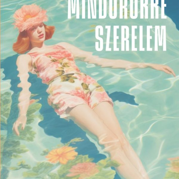 MINDÖRÖKKÉ SZERELEM