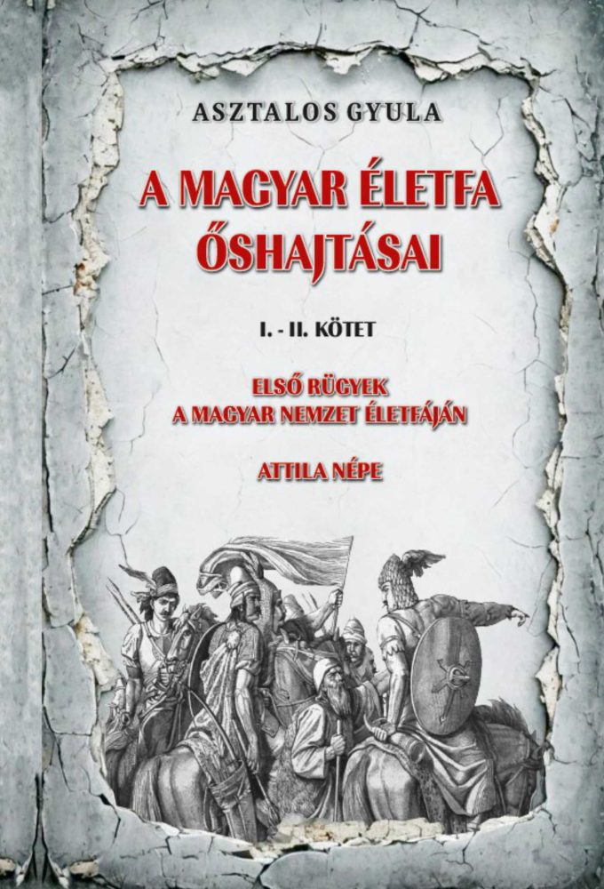 A MAGYAR ÉLETFA ŐSHAJTÁSAI I-II. KÖTET
