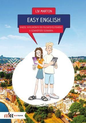 EASY ENGLISH - ANGOL NYELVKÖNYV ÉS FELADATGYŰJTEMÉNY A SZAKKÉPZÉS SZÁMÁRA