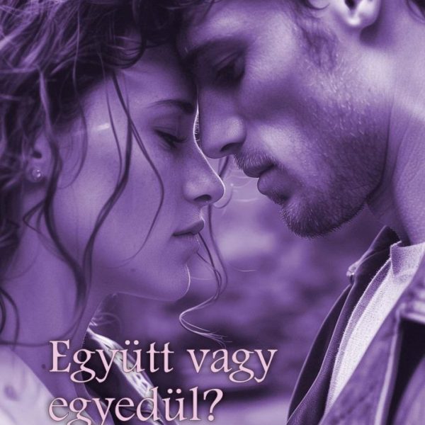 EGYÜTT VAGY EGYEDÜL? - ÁLDOTT TEHER 1.