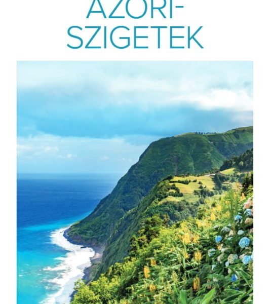 TOP 10 - AZORI-SZIGETEK (KIHAJTHATÓ TÉRKÉPPEL)