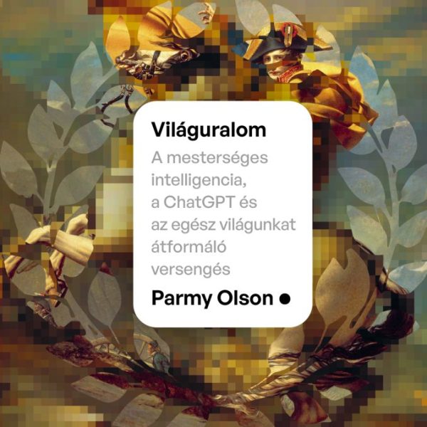 VILÁGURALOM - A MESTERSÉGES INTELIGENCIA, A CHATGPT ÉS AZ EGÉSZ VILÁGUNKAT ÁTFOR