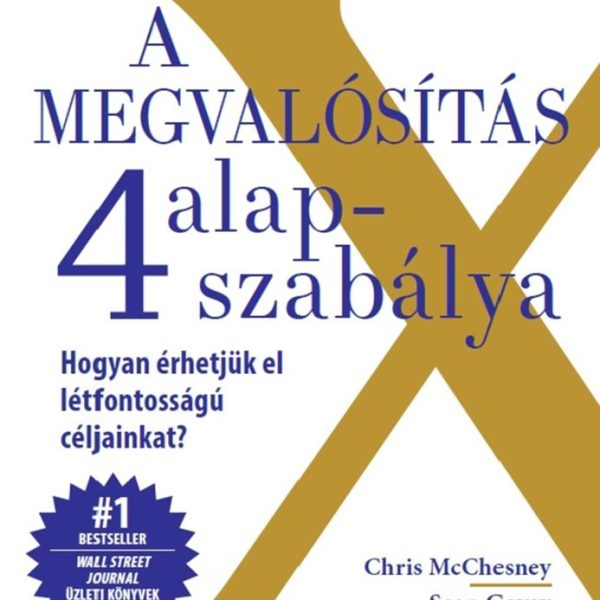 A MEGVALÓSÍTÁS 4 ALAPSZABÁLYA - ÁTDOLGOZOTT ÉS BŐVÍTETT KIADÁS