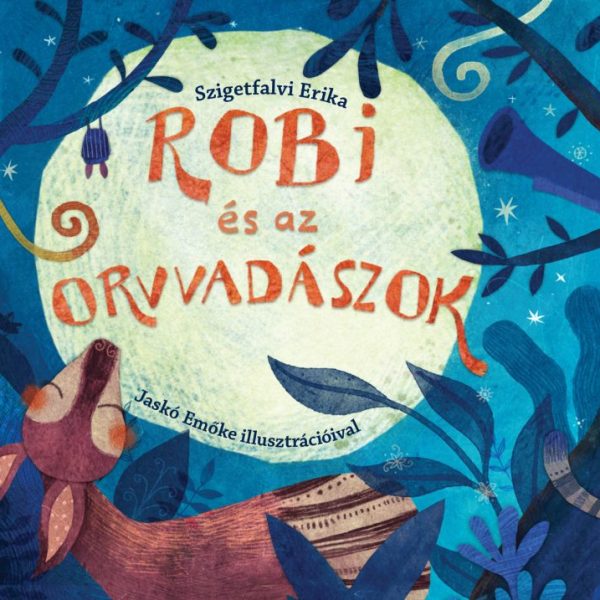 ROBI ÉS AZ ORVVADÁSZOK