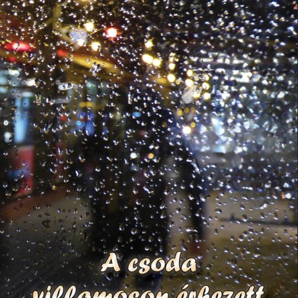 A CSODA VILLAMOSON ÉRKEZETT