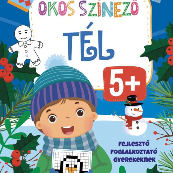 OKOS SZÍNEZŐ - TÉL - FEJLESZTŐ  FOGLALKOZTATÓ  GYEREKEKNEK  5+