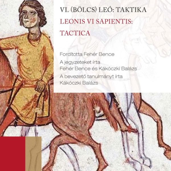 VI. (BÖLCS) LEÓ: TAKTIKA 2. ( LEONIS VI SAPIENTIS: TACTICA)