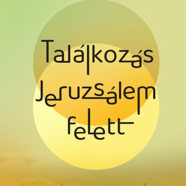 TALÁLKOZÁS JERUZSÁLEM FELETT