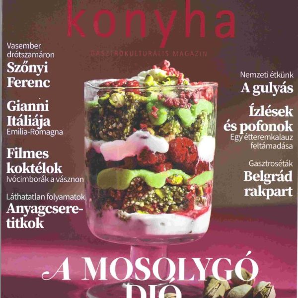 MAGYAR KONYHA - 2025. OKTÓBER - A MOSOLYGÓ DIÓ: PISZTÁCIA (49. ÉVF. 10. SZ