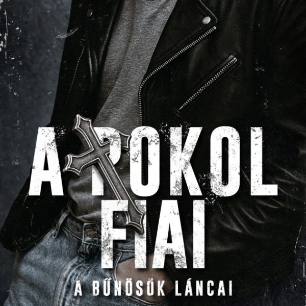 A POKOL FIAI - A BŰNÖSÖK LÁNCAI