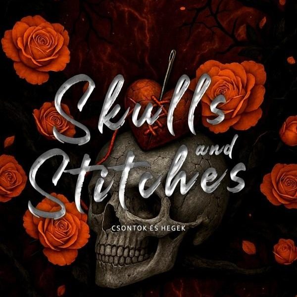 SKULLS AND STITCHES - CSONTOK ÉS HEGEK - ÉLFESTETT
