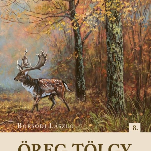 ÖREG TÖLGY ÁRNYÉKÁBAN 8. ( TERMÉSZET TISZTELETE)