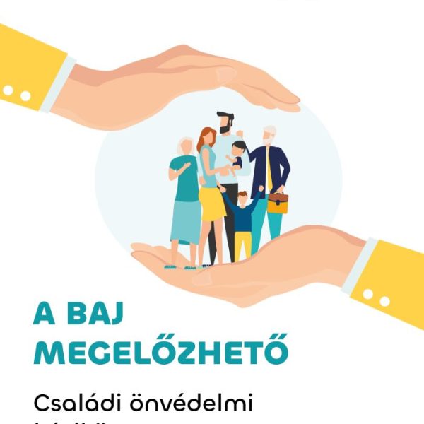 A BAJ MEGELŐZHETŐ - CSALÁDI ÖNVÉDELMI KÉZIKÖNYV