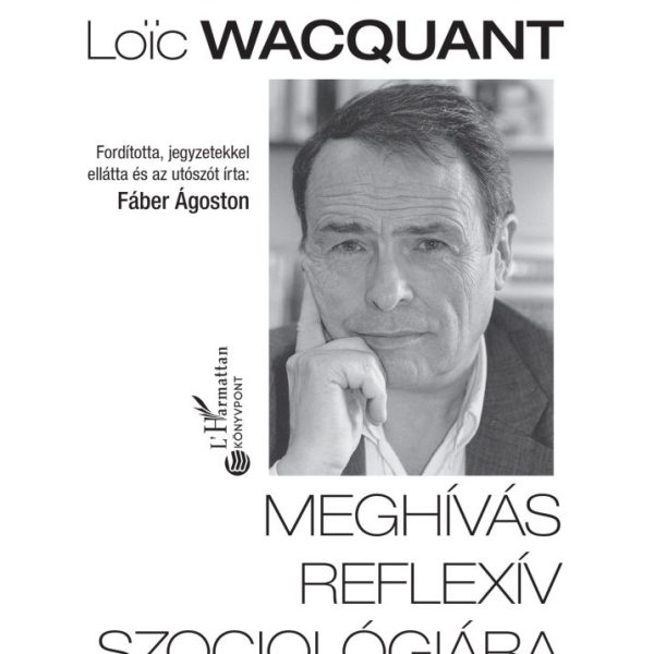 MEGHÍVÁS REFLEXÍV SZOCIOLÓGIÁRA - JAVÍTOTT KIADÁS