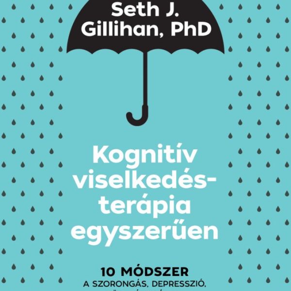 KOGNITÍV VISELKEDÉSTERÁPIA EGYSZERŰEN (3. KIADÁS)