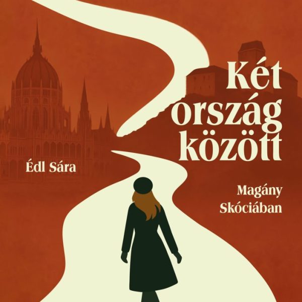 KÉT ORSZÁG KÖZÖTT - MAGÁNY SKÓCIÁBAN