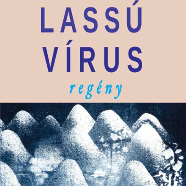 LASSÚ VÍRUS - REGÉNY