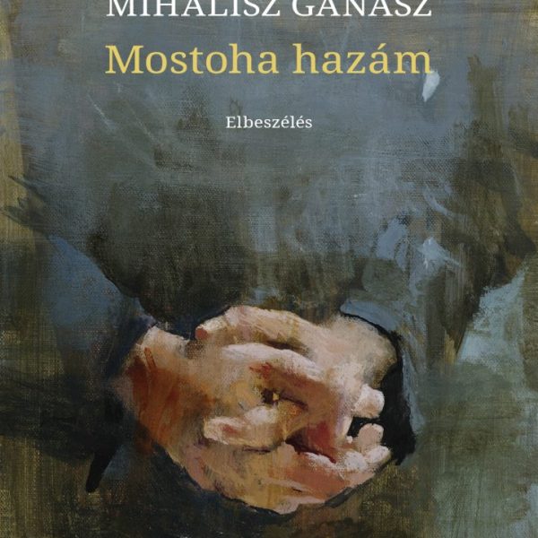MOSTOHA HAZÁM - ELBESZÉLÉS