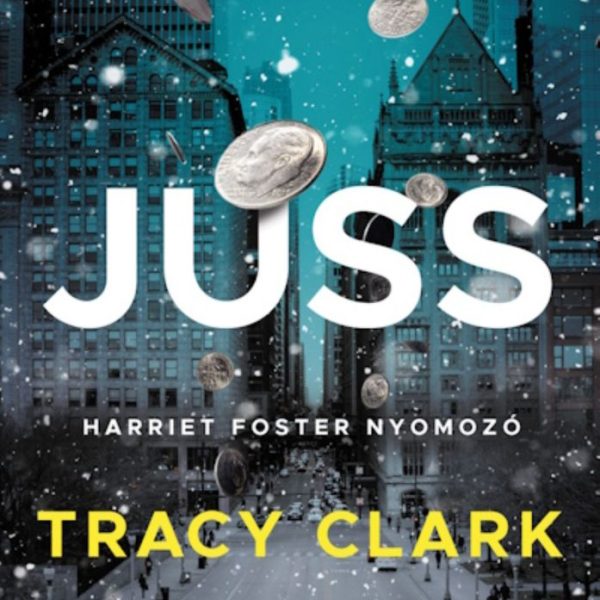 JUSS - HARRIET FOSTER NYOMOZÓ