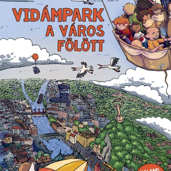 VIDÁMPARK A VÁROS FÖLÖTT - KALAND, JÁTÉK, BÖNGÉSZŐ