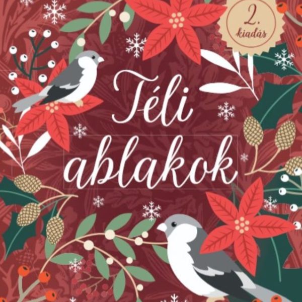 TÉLI ABLAKOK - RENDHAGYÓ ADVENTI KALENDÁRIUM (2.KIADÁS)