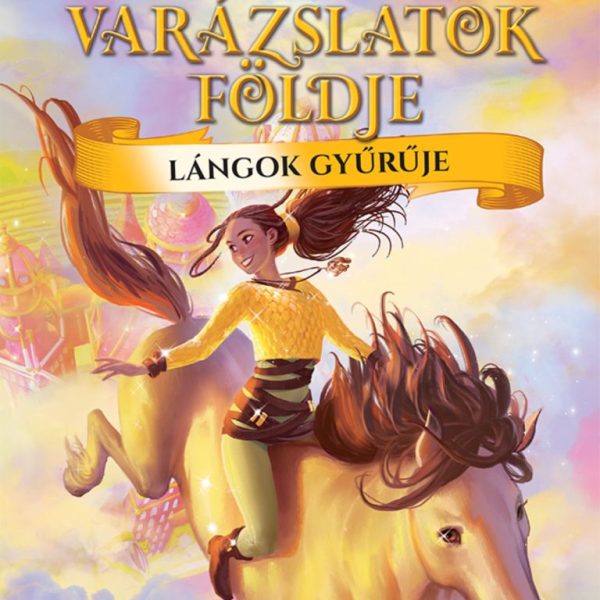 VARÁZSLATOK FÖLDJE - LÁNGOK GYŰRŰJE