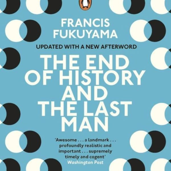 THE END OF HISTORY AND THE LAST MAN
