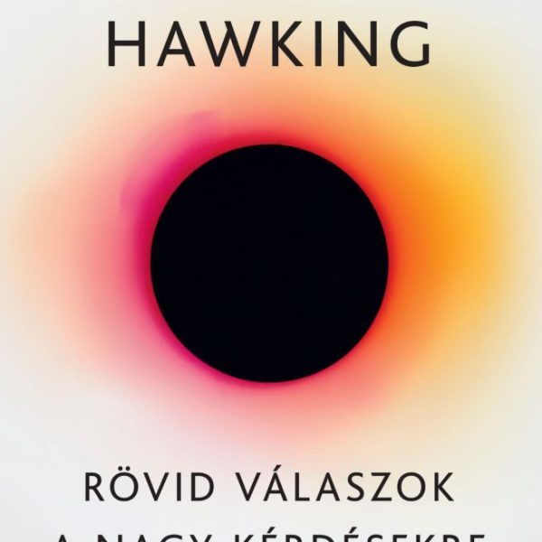 RÖVID VÁLASZOK A NAGY KÉRDÉSEKRE