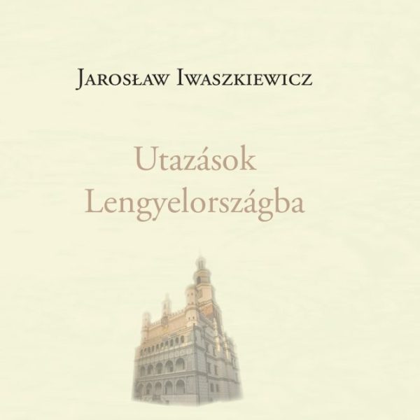 UTAZÁSOK LENGYELORSZÁGBA