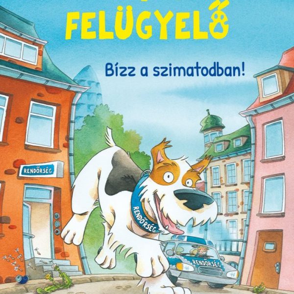 MANCS FELÜGYELŐ 1 - BÍZZ A SZIMATODBAN! - VIGYÁZAT, RENDŐRKUTYA BEVETÉSEN!
