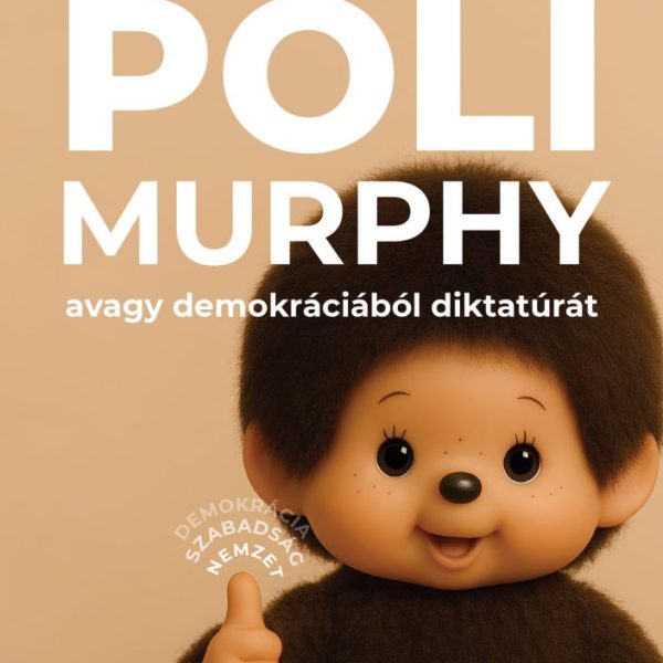 POLIMURPHY - AVAGY DEMOKRÁCIÁBÓL DIKTATÚRÁT