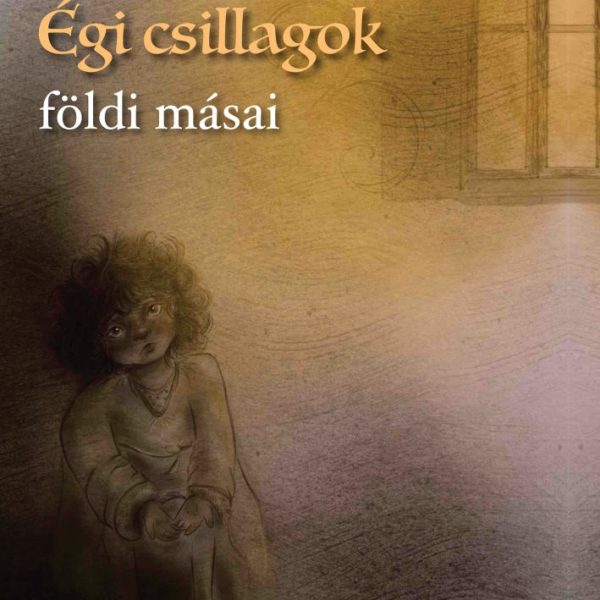 ÉGI CSILLAGOK FÖLDI MÁSAI